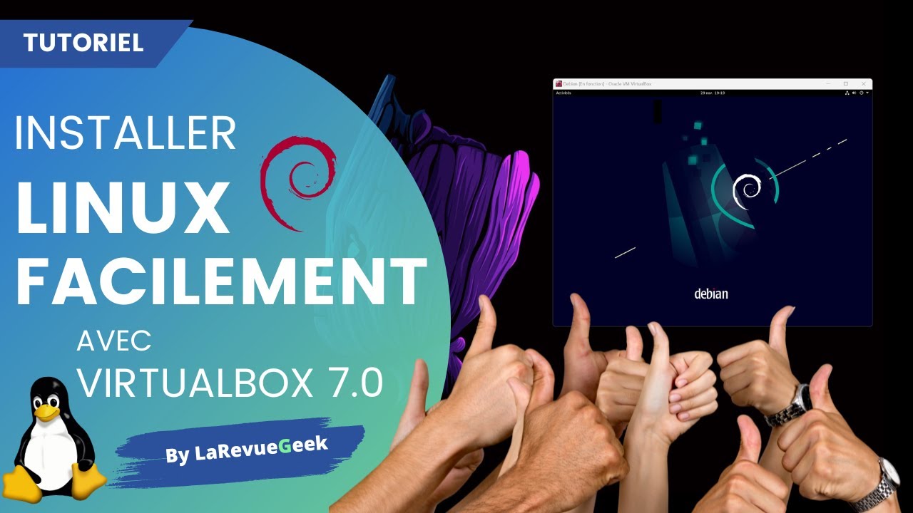 Comment installer Linux sur ton PC facilement avec VirtualBox 7.0 sur Windows ? + bonus Debian 11