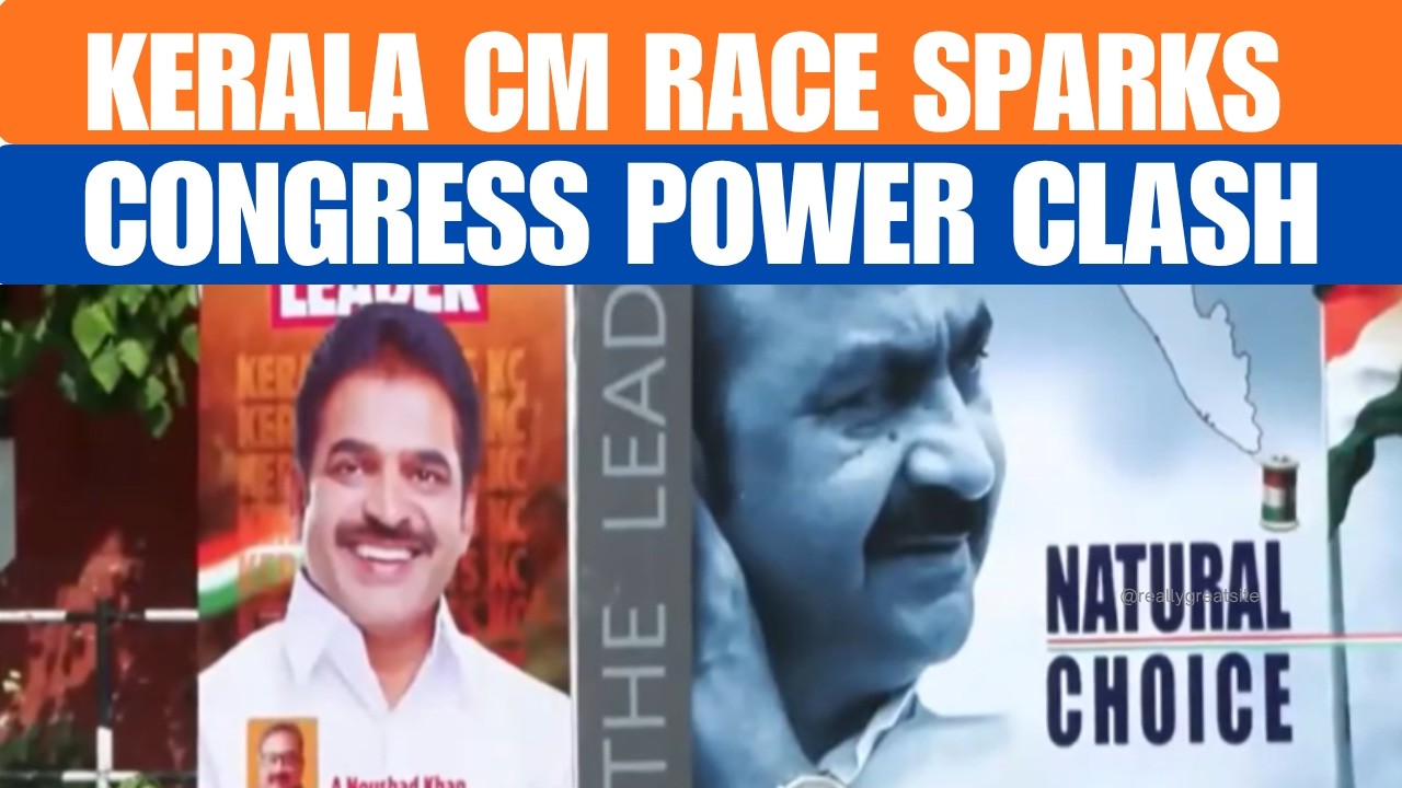 Kerala CM Race Heats Up | Congress Infighting Erupts Over Posters, Faction Clash