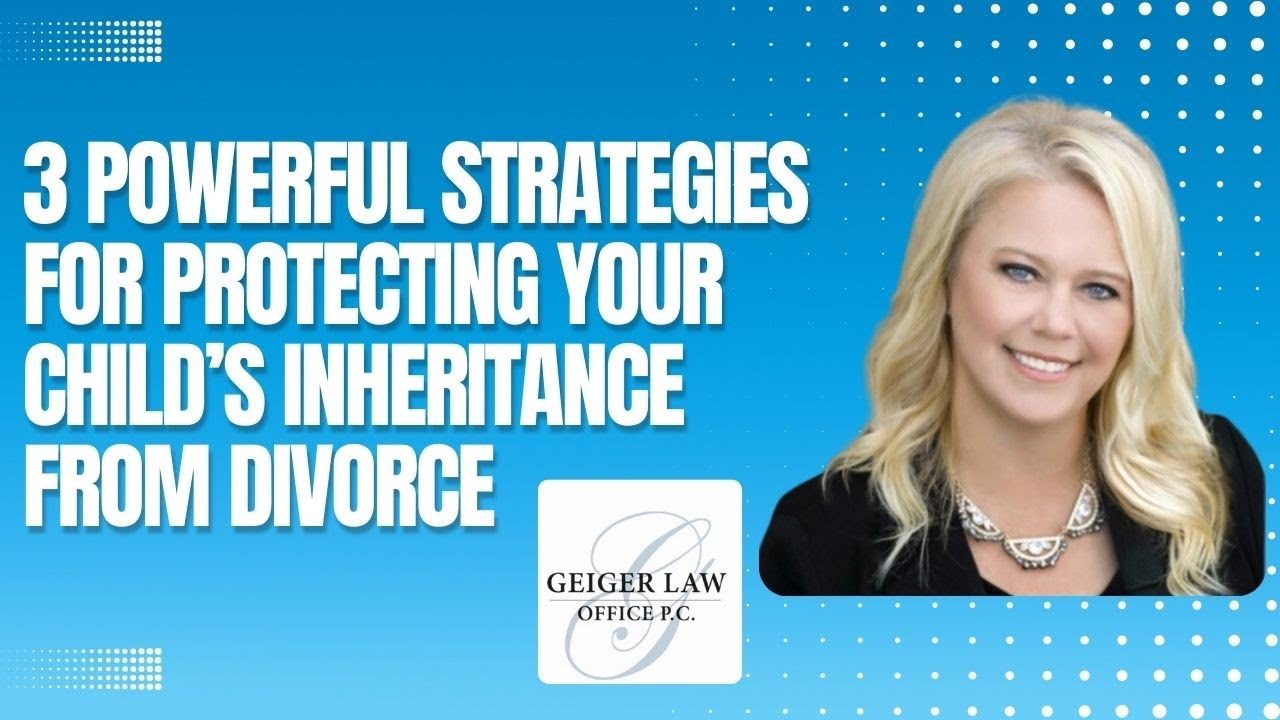 How to Protect Your Child&rsquo;s Inheritance from Divorce - Estate Planning Attorney in California