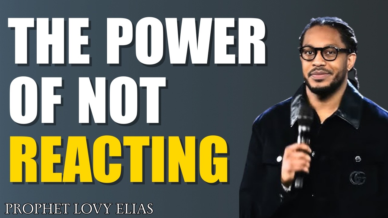 The Power of Not Reacting – Protect Your Peace and Let God Fight for You |  Prophet Lovy Elias