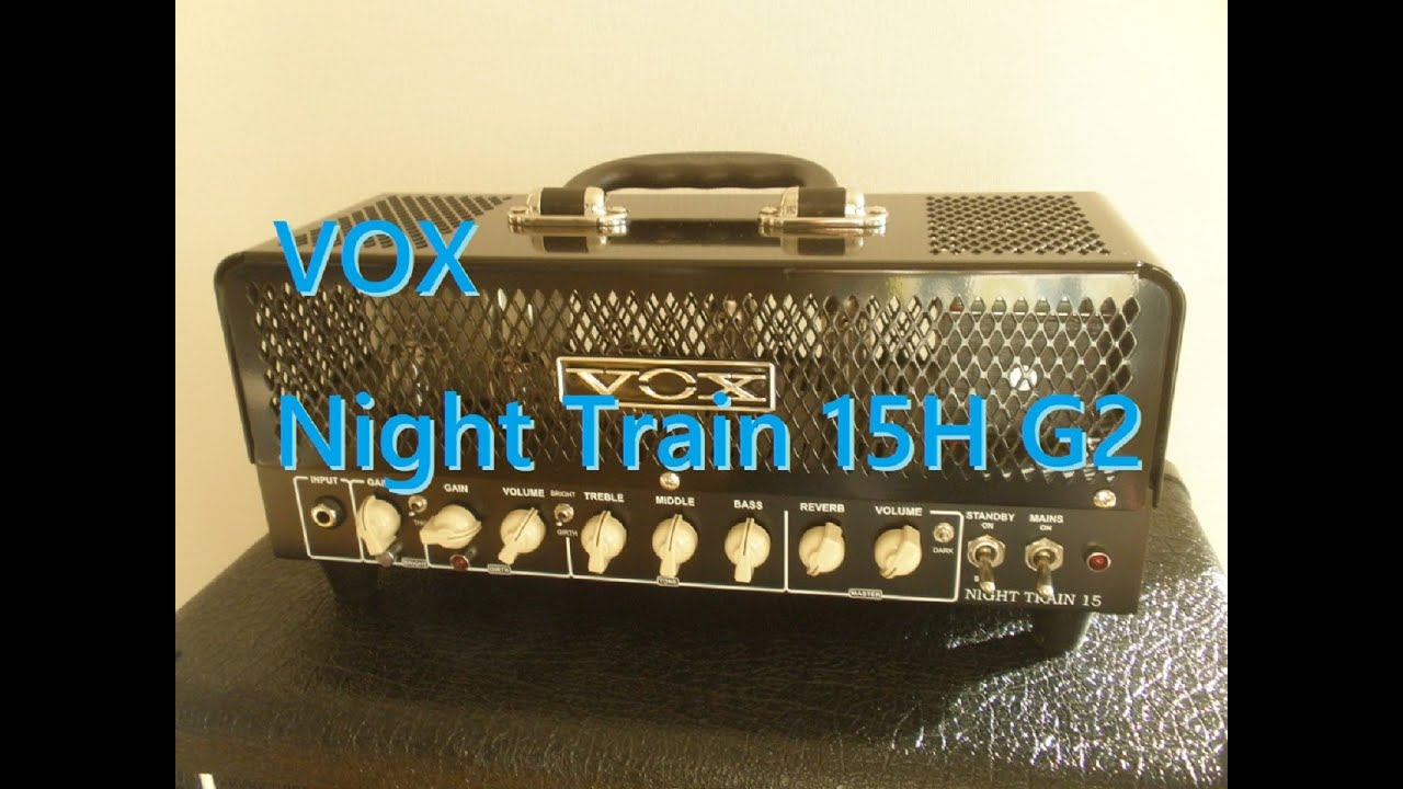 VOX Night Train 15H G2（NT15H-G2）試奏レビュー。ギター・イントロ "ゴッドファーザー(The Godfather)"