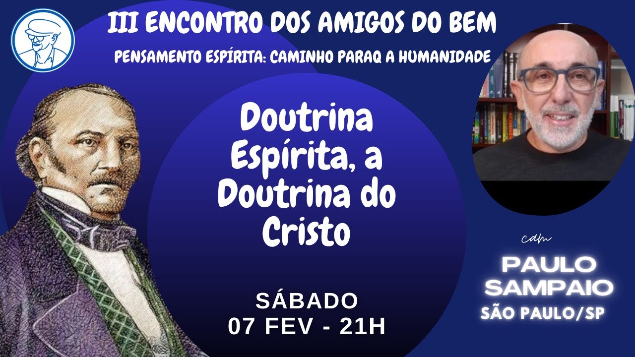 Doutrina Espírita, a Doutrina do Cristo - Paulo Sampaio ©TV Chico Xavier
