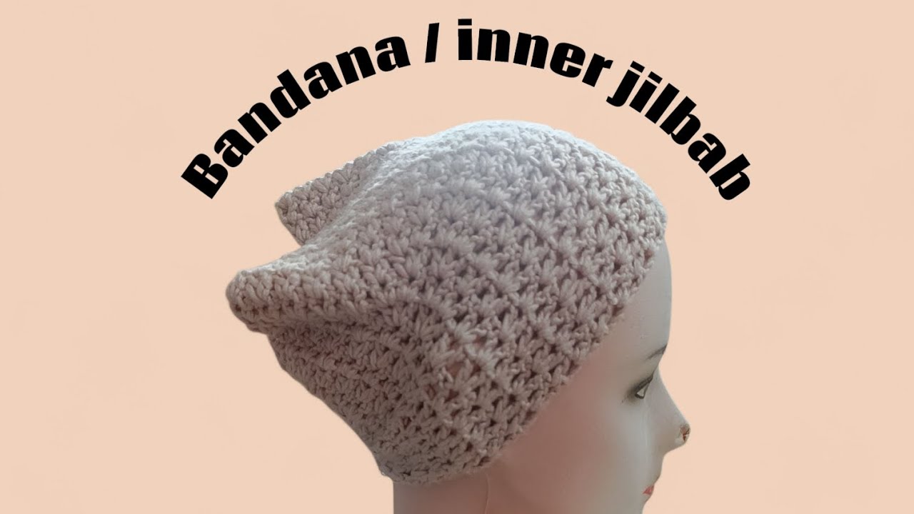 Bandana rajut || inner jilbab rajut || crochet || tanpa jahitan