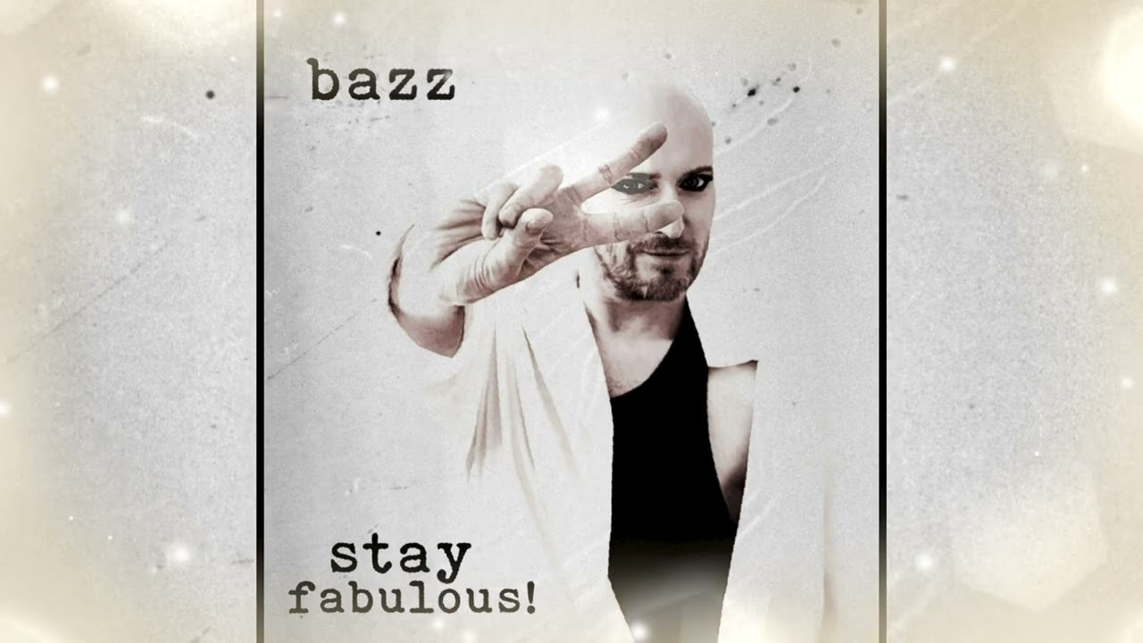 BAZZ - Stay Fabulous! (Extended Version)