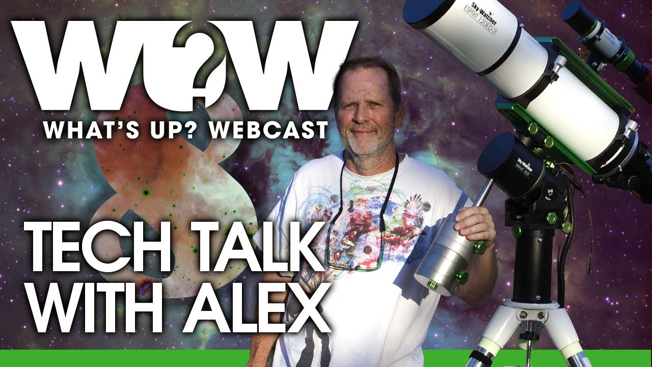 What's Up? Webcast: Tech Talk with Alex