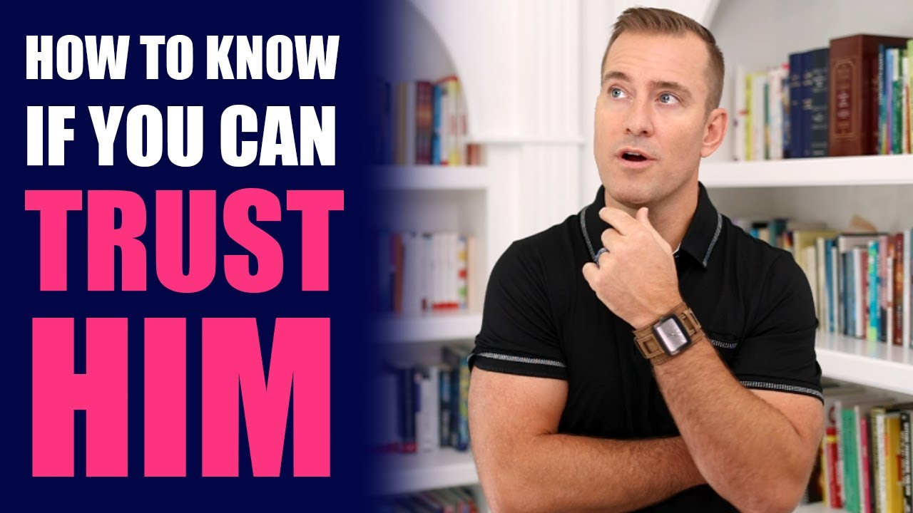 How to Know If You Can Trust Him | Relationship Advice for Women by Mat Boggs