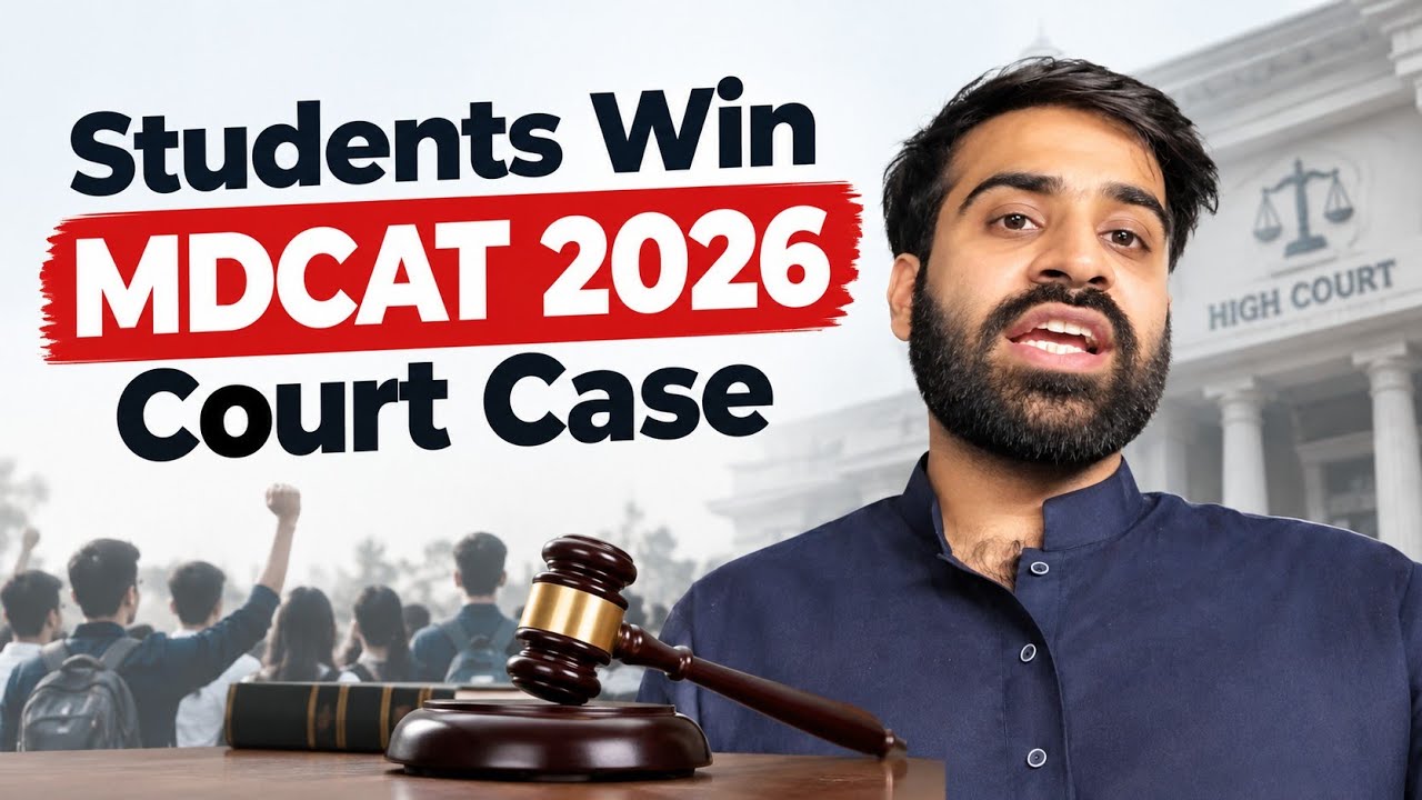 Students Win MDCAT 2026 Court Case!