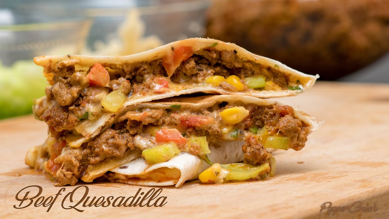 Beef Quesadilla I Indo-Mexican recipe I PepperCrush