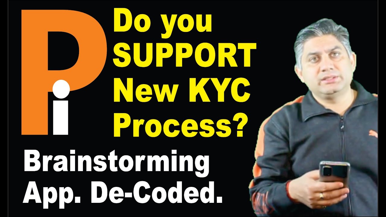 Do you support New KYC Process on Pi Network? BrainStorming App De-coded.