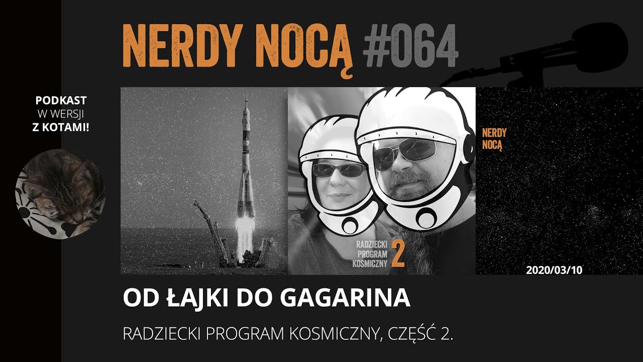 Radziecki program kosmiczny 2. Od Łajki do Gagarina (Nerdy Nocą 064 z kotami)