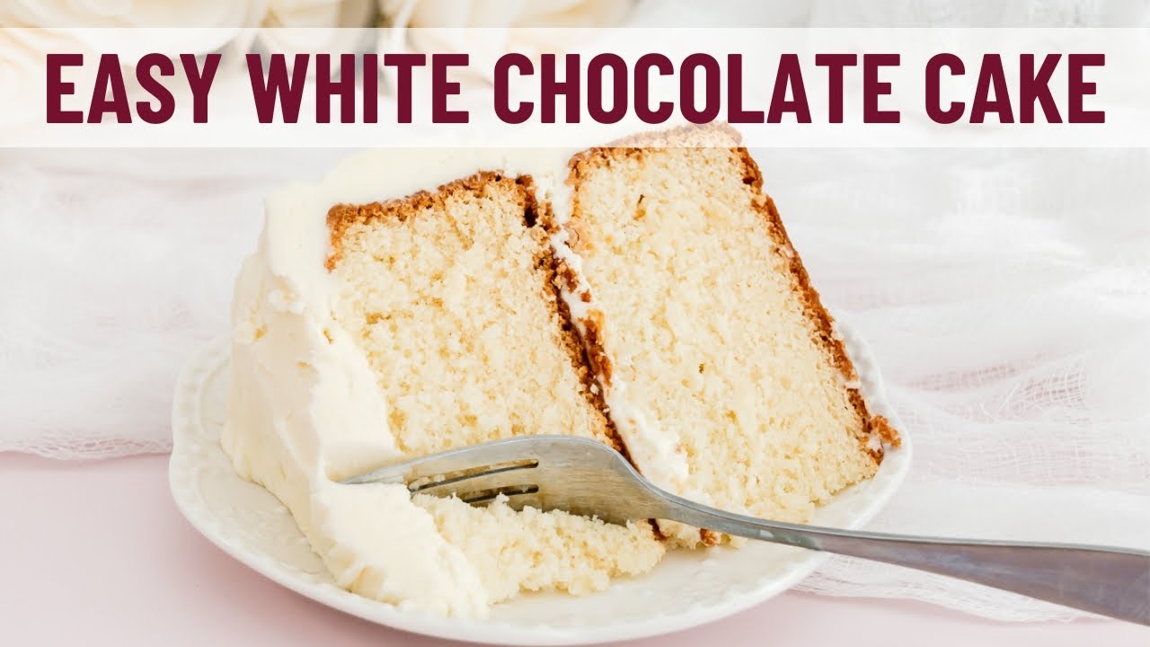 Easy White Chocolate Cake
