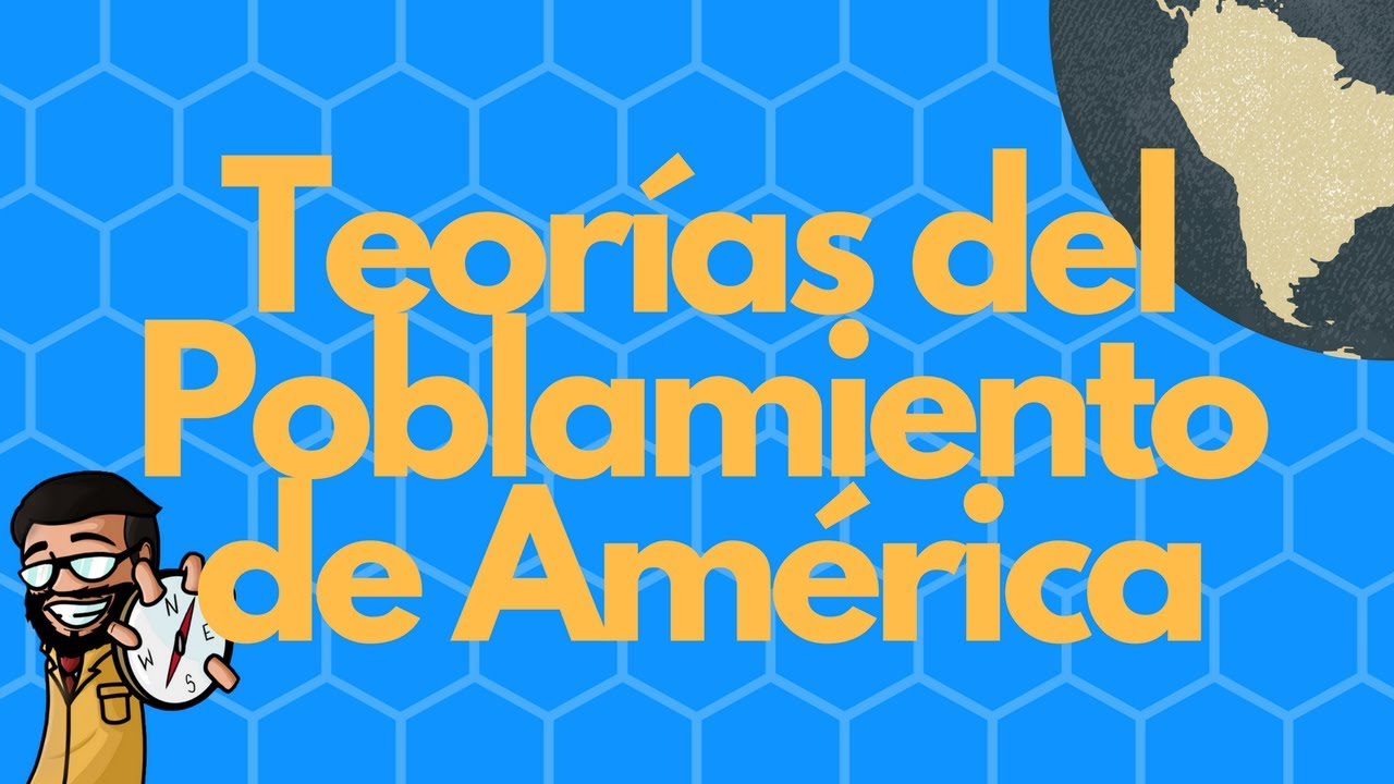 TEORÍAS DEL POBLAMIENTO DE AMÉRICA