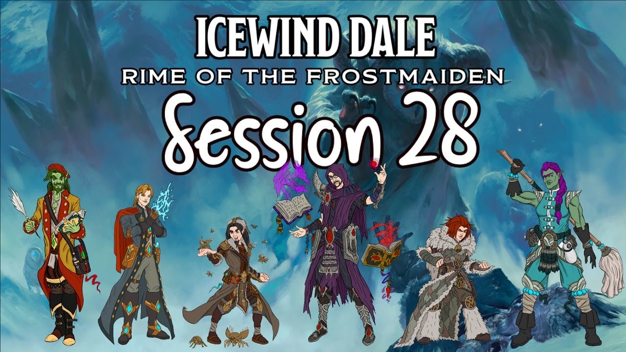Icewind Dale: Rime of the Frostmaiden Session 28 - Sunblight p1