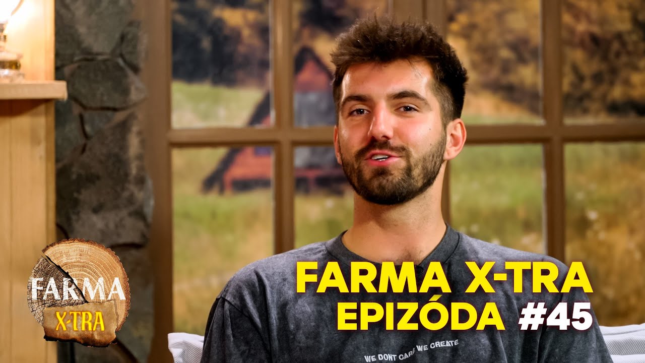 FARMA 17 X-TRA | #45 | Ex-farm&aacute;r Richard