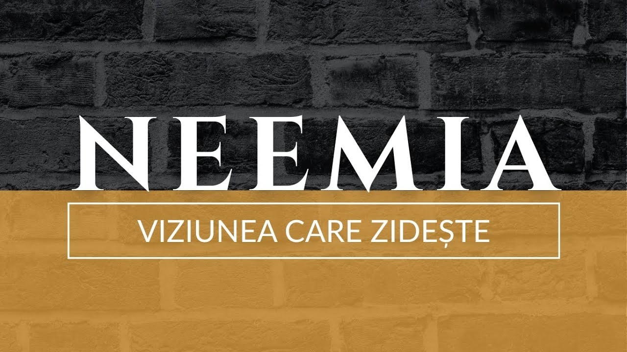Neemia - Viziunea impărtășită | Dan Negoi | Biserica EFRAIM Târgoviște