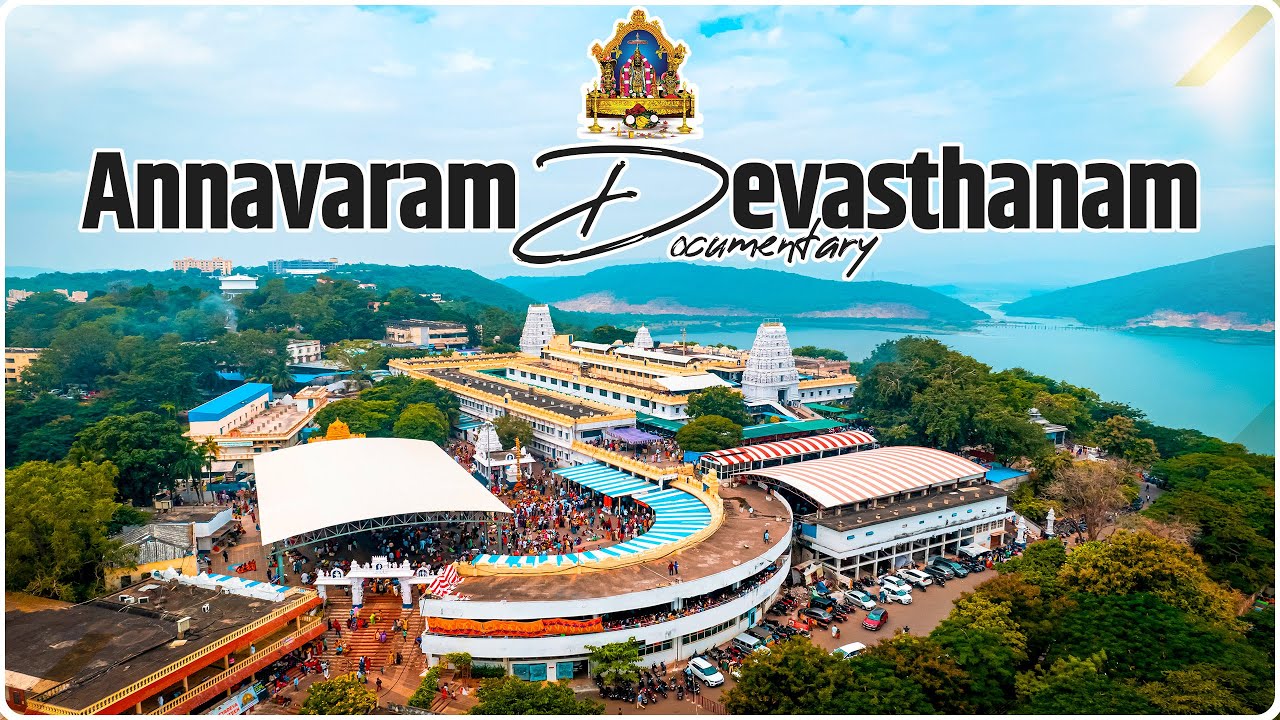 Annavaram Devasthanam Documentary | Sri Veera Venkata Satyanarayana Swami Vari Devasthanam Annavaram