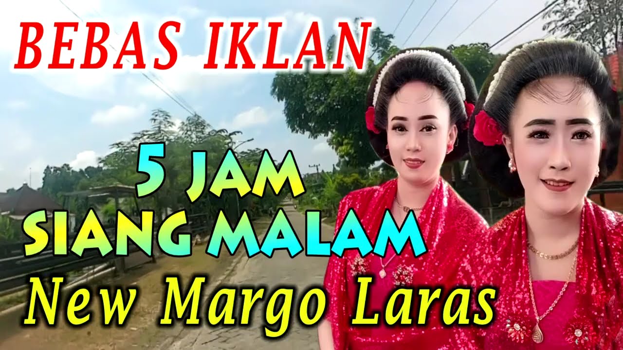 5 JAM TAYUB SIANG MALAM NEW MARGO LARAS