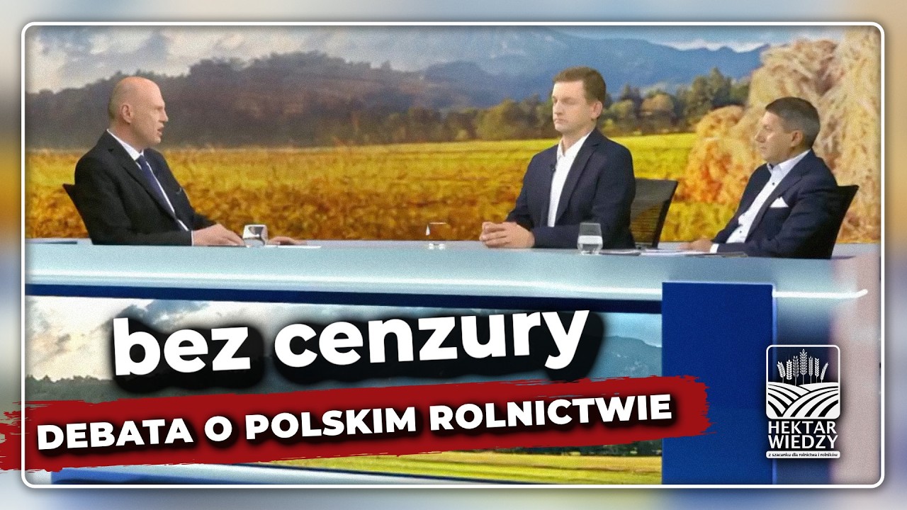 bez cenzury - DEBATA o POLSKIM ROLNICTWIE | Hektar Wiedzy w TV