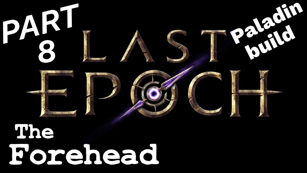 Last Epoch - Paladin build - Part 8 - gameplay and voice over