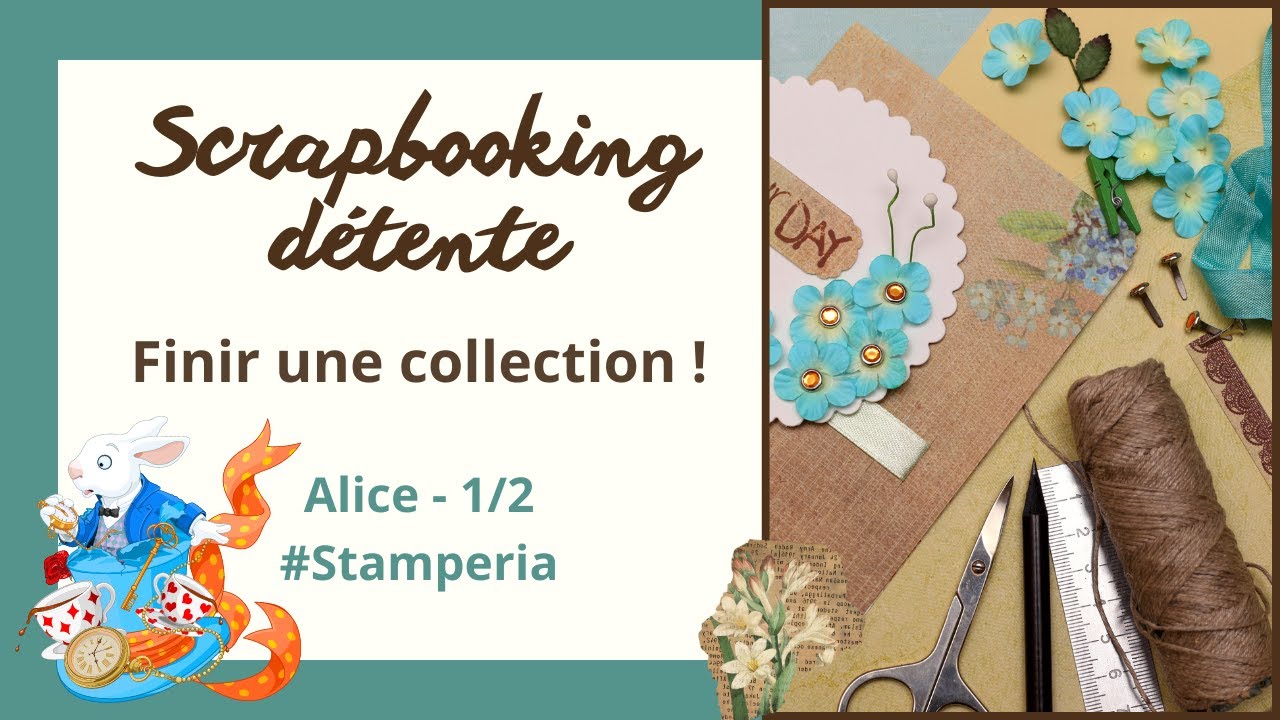 3 idées pour finir une COLLECTION de papiers Scrapbooking { Avec Alice de #stamperia }