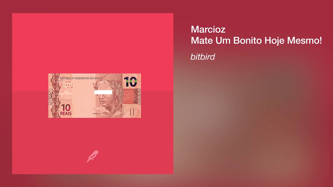 Marcioz - Mate Um Bonito Hoje Mesmo!