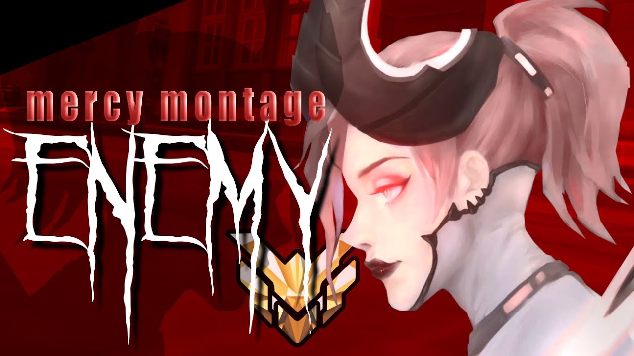 ENEMY - MERCY MONTAGE