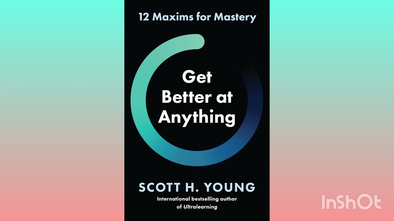 Get Better at Anything - The Science of Peak Performance