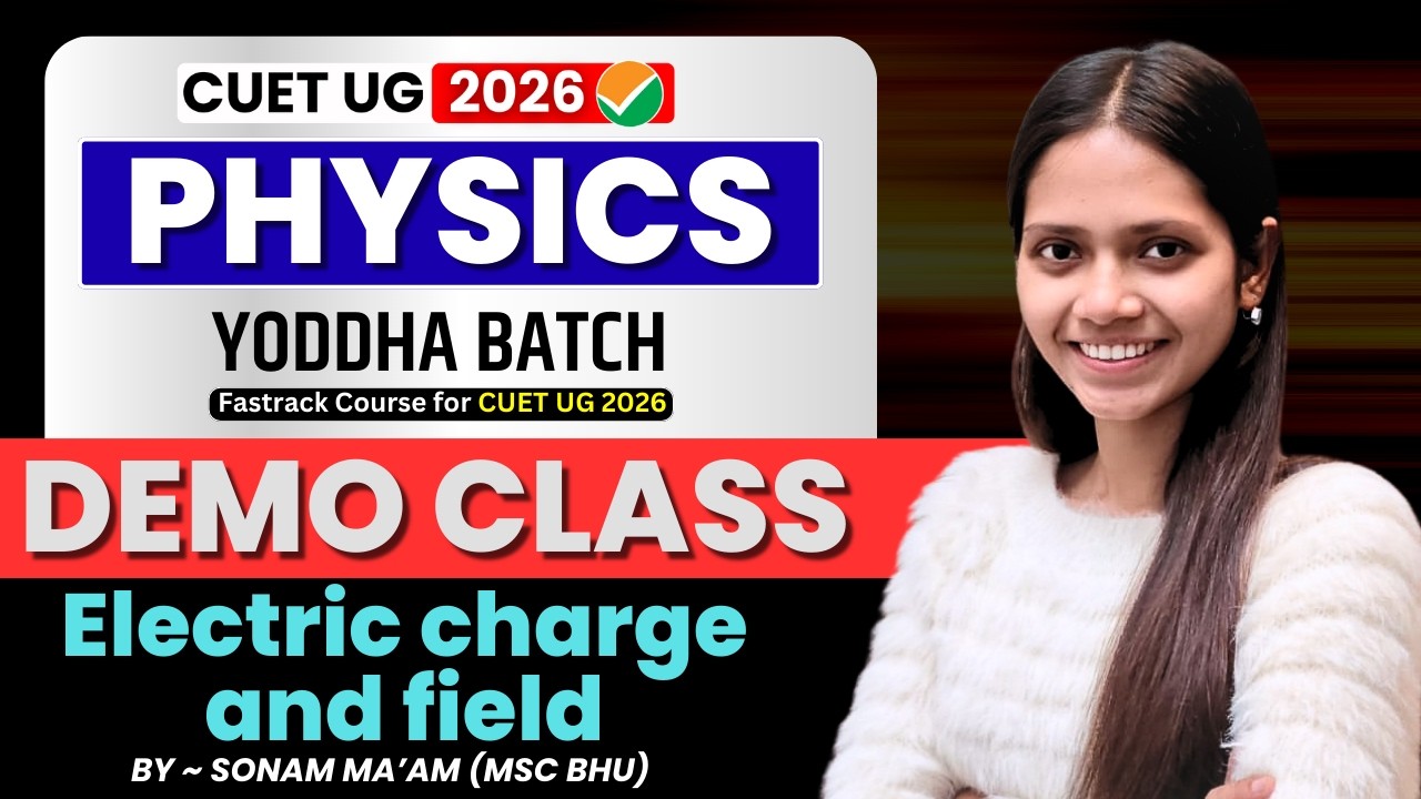 Electric charge and field Free Lecture | CUET UG Physics Domain Free Class| Yoddha Batch Demo Class