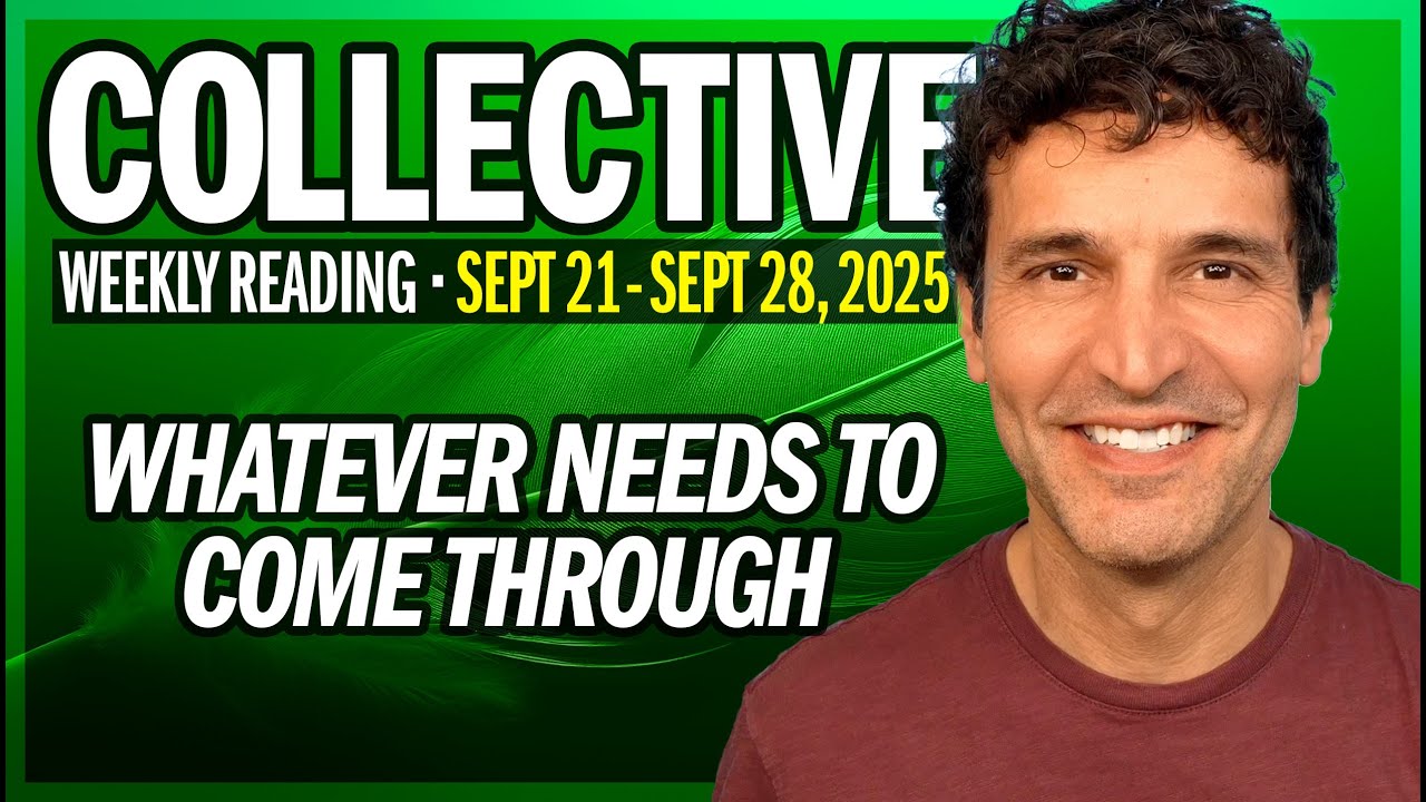 Weekly Collective Reading &bull; Sep 21 to Sep 28, 2025 &bull; Whatever Needs to Come Through!