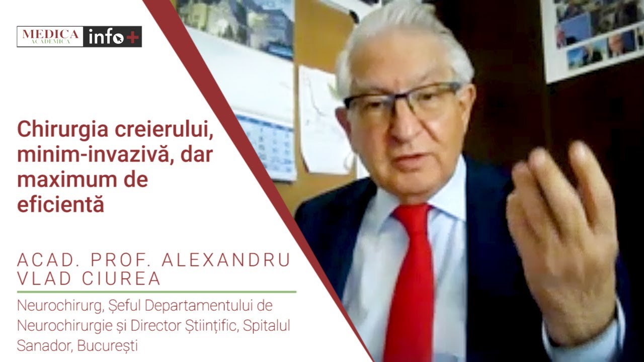 Acad. Prof. Alexandru Vlad Ciurea: Chirurgia creierului – minim-invazivă, dar maximum de eficientă