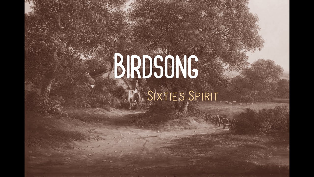 Sixties Spirit - Birdsong