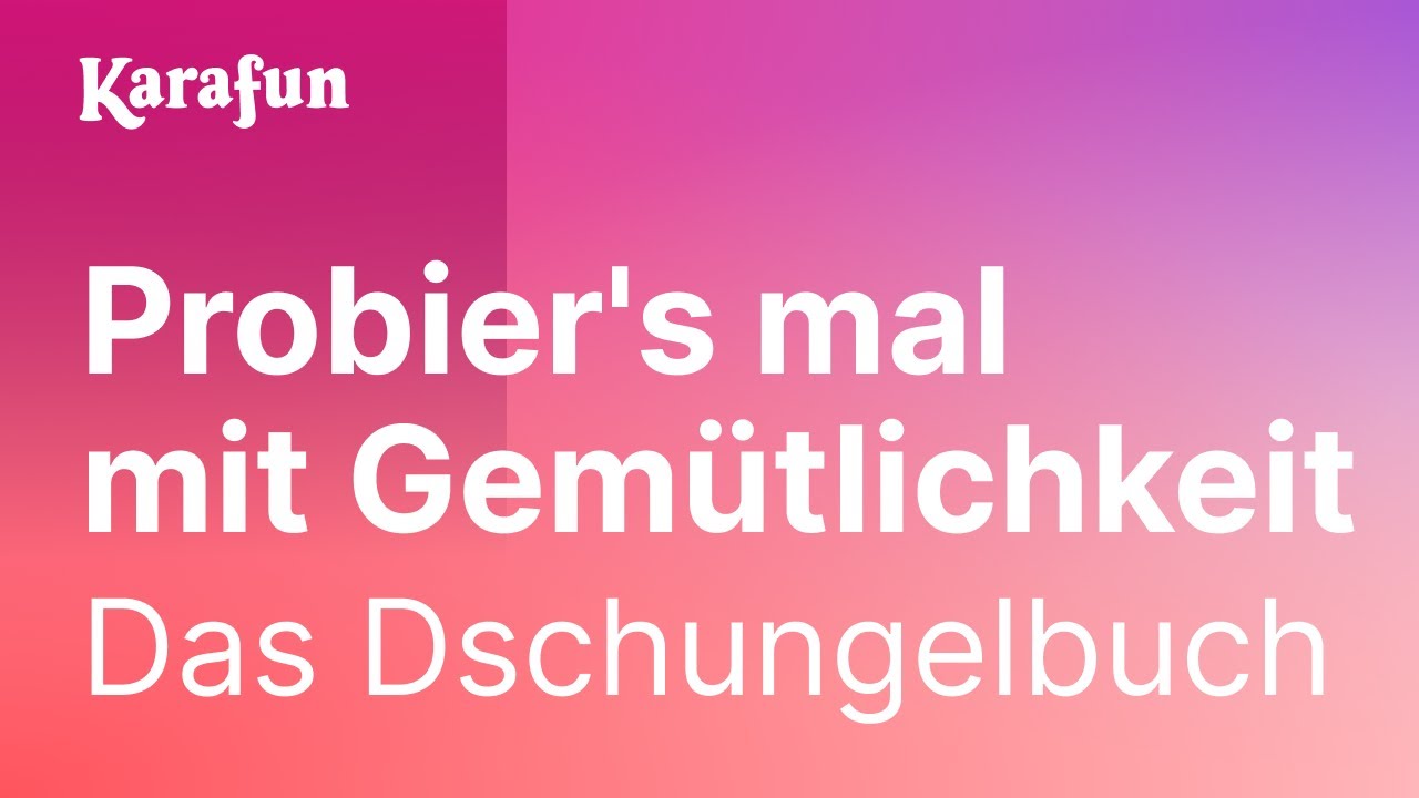 Karaoke Probier's mal mit Gem&uuml;tlichkeit - Das Dschungelbuch