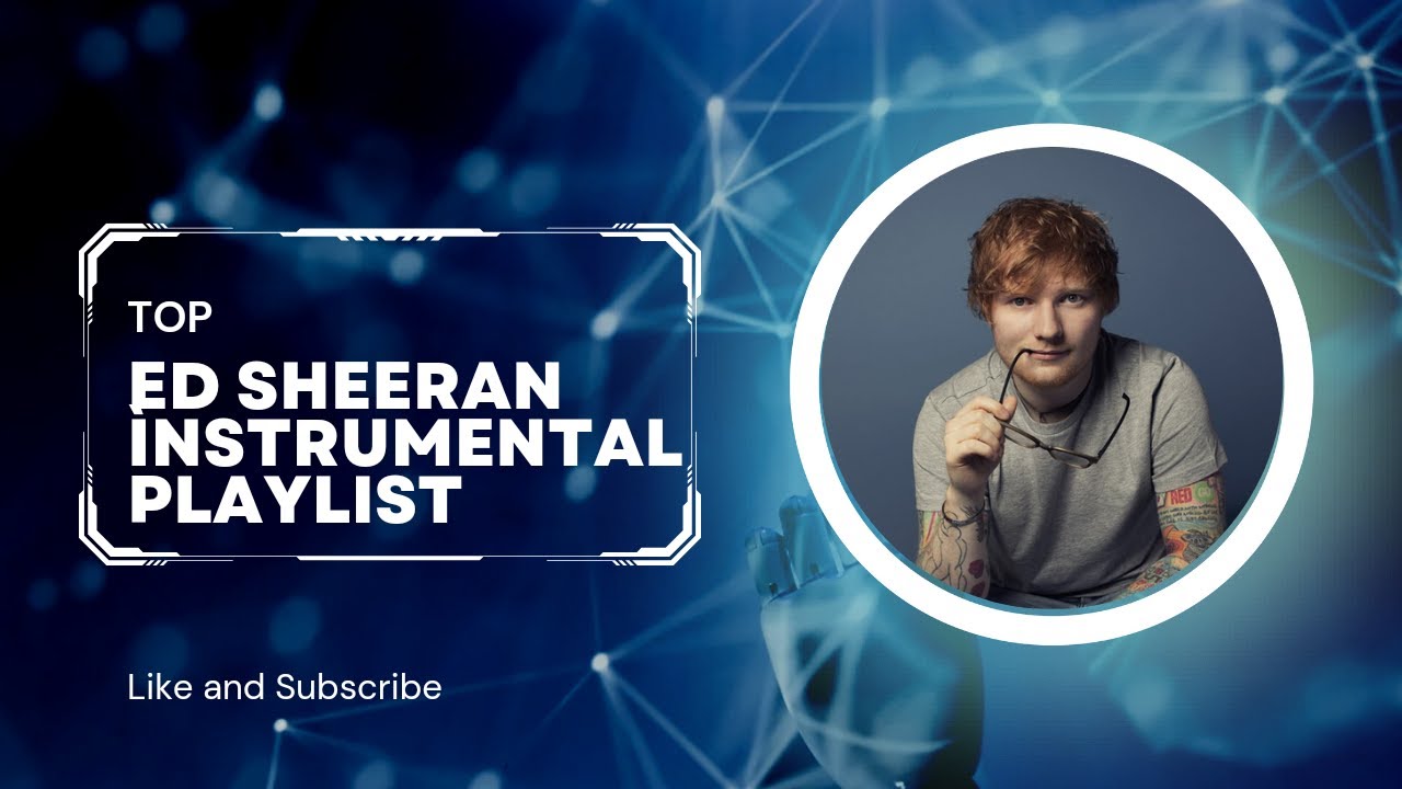 Ed Sheeran Instrumental Playlist 2023