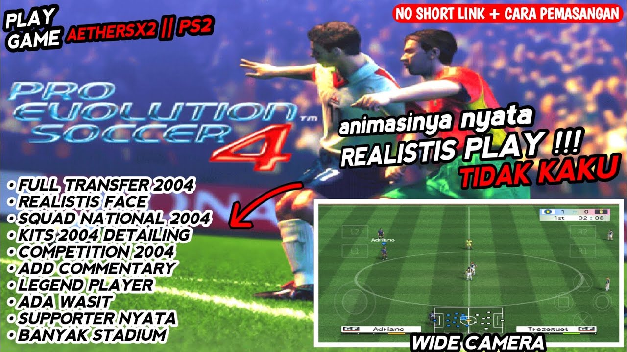 LEGENDARIS🔥 PES  4 AETHERSX2 || PS2.Transfer 2004,Kits 2004,WIDE Camera,Realistis face Legend Player