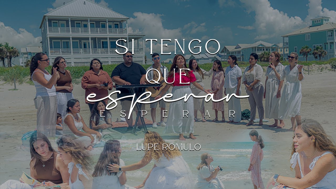 Y Si Tengo Que Esperar | Lupe Romulo | Video Oficial