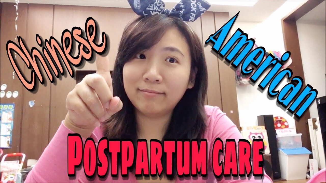 Chinese Asian Postpartum care vs Americans Western Postpartum care