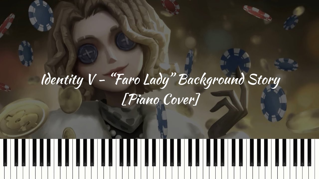 Identity V - “Faro Lady” Background Story [Piano Cover]