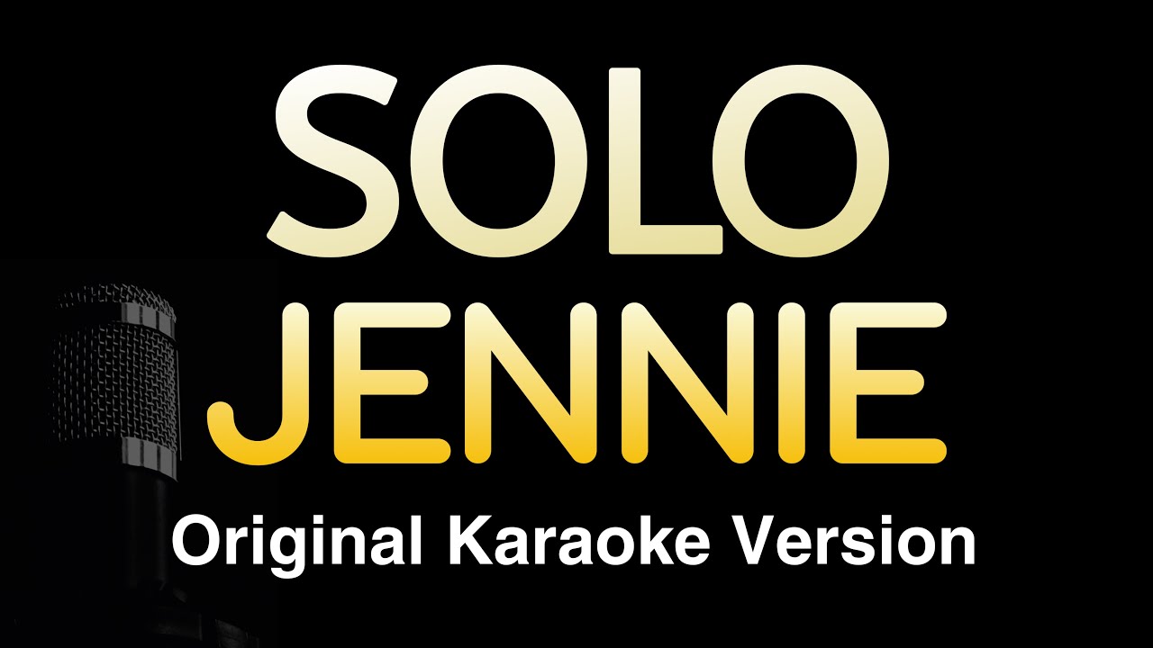 SOLO - JENNIE (Karaoke Songs With Lyrics - Original Key)