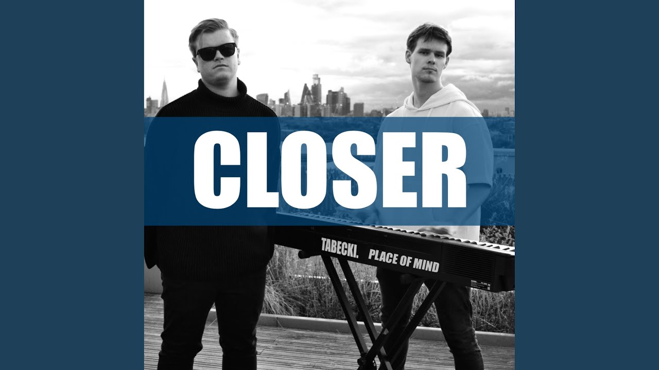Closer