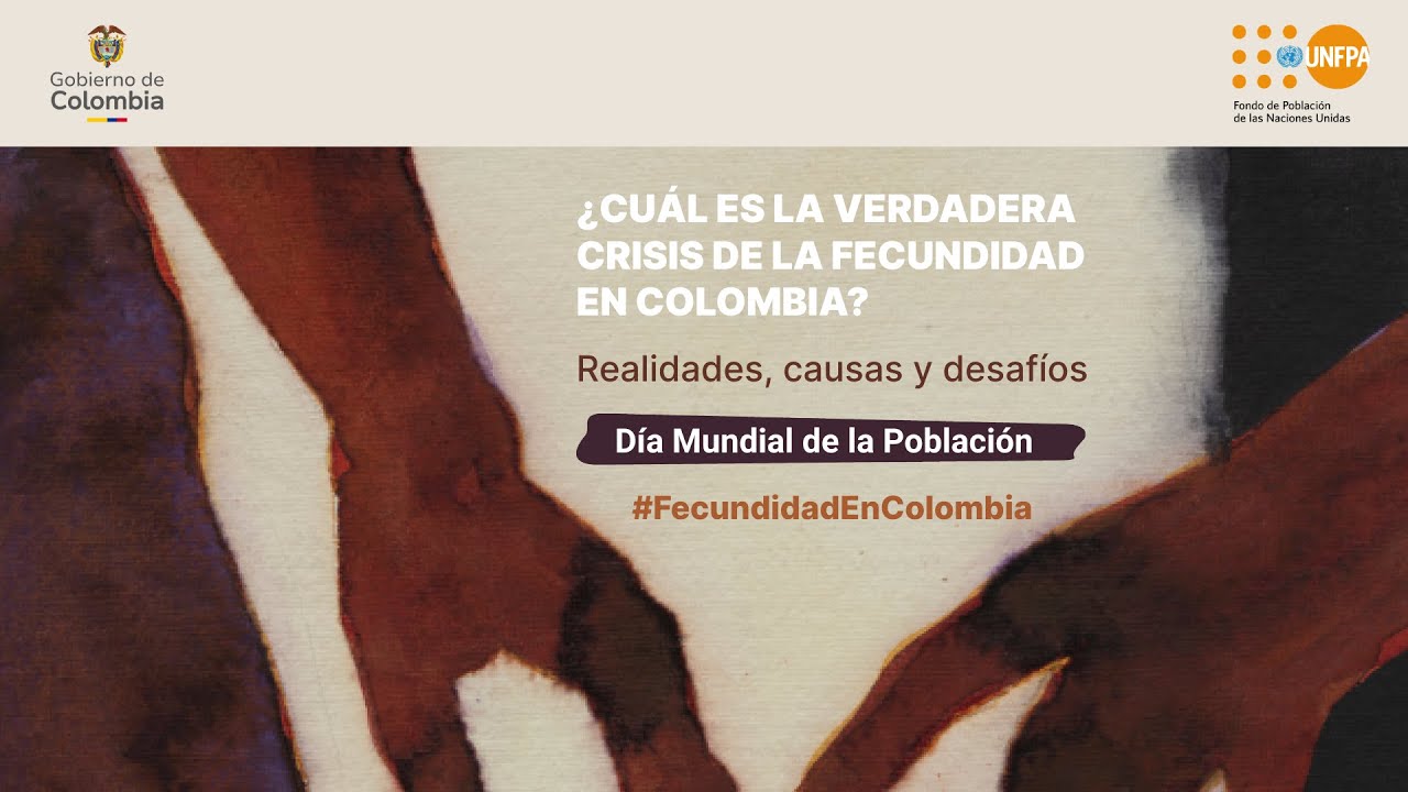 ¿CUÁL ES LA VERDADERA CRISIS DE LA FECUNDIDAD EN COLOMBIA? Realidades, causas y desafíos