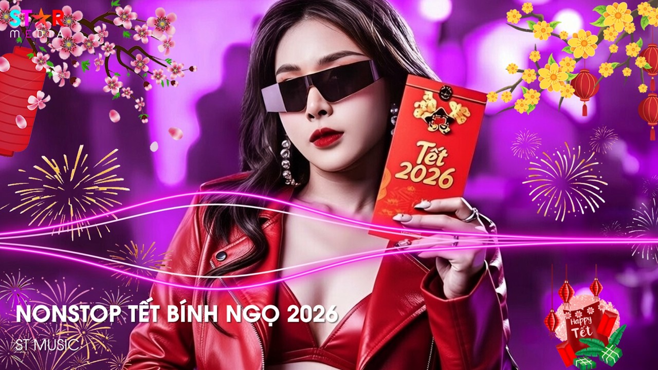 LK NHẠC TẾT 2026 REMIX - NHẠC XUÂN 2026 REMIX HAY NHẤT HIỆN NAY - HAPPY NEW YEAR REMIX TIKTOK 2026