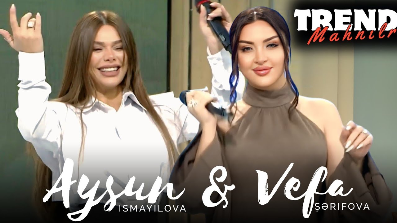 Aysun İsmayilova ft Vefa Serifova - En son Seçme Remix ifalar 2025