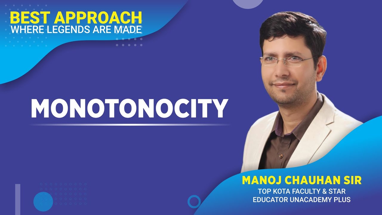 🔥 JEE Mathematics | Monotonocity | by Manoj Chauhan Sir - Best Approach