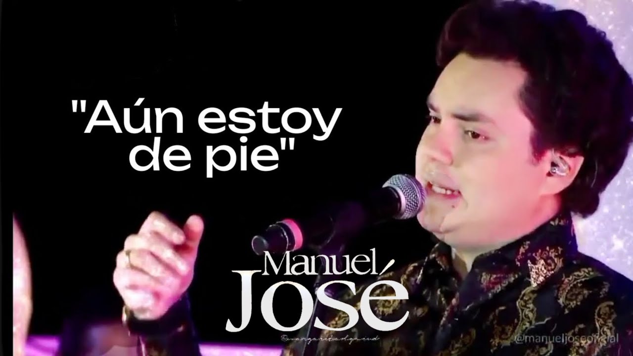 Manuel José - Aún estoy de pie