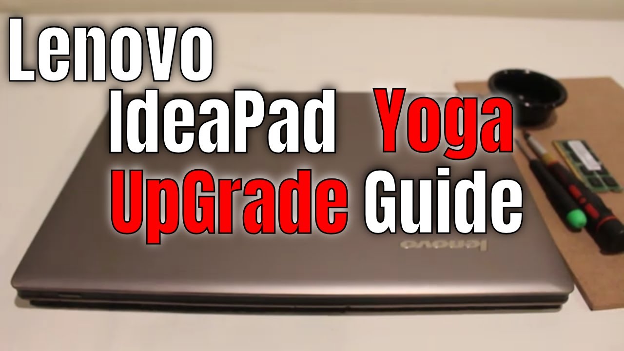 Lenovo IdeaPad Yoga 13 Ram and SSD Drive Upgrade Tutorial Guide in 2020