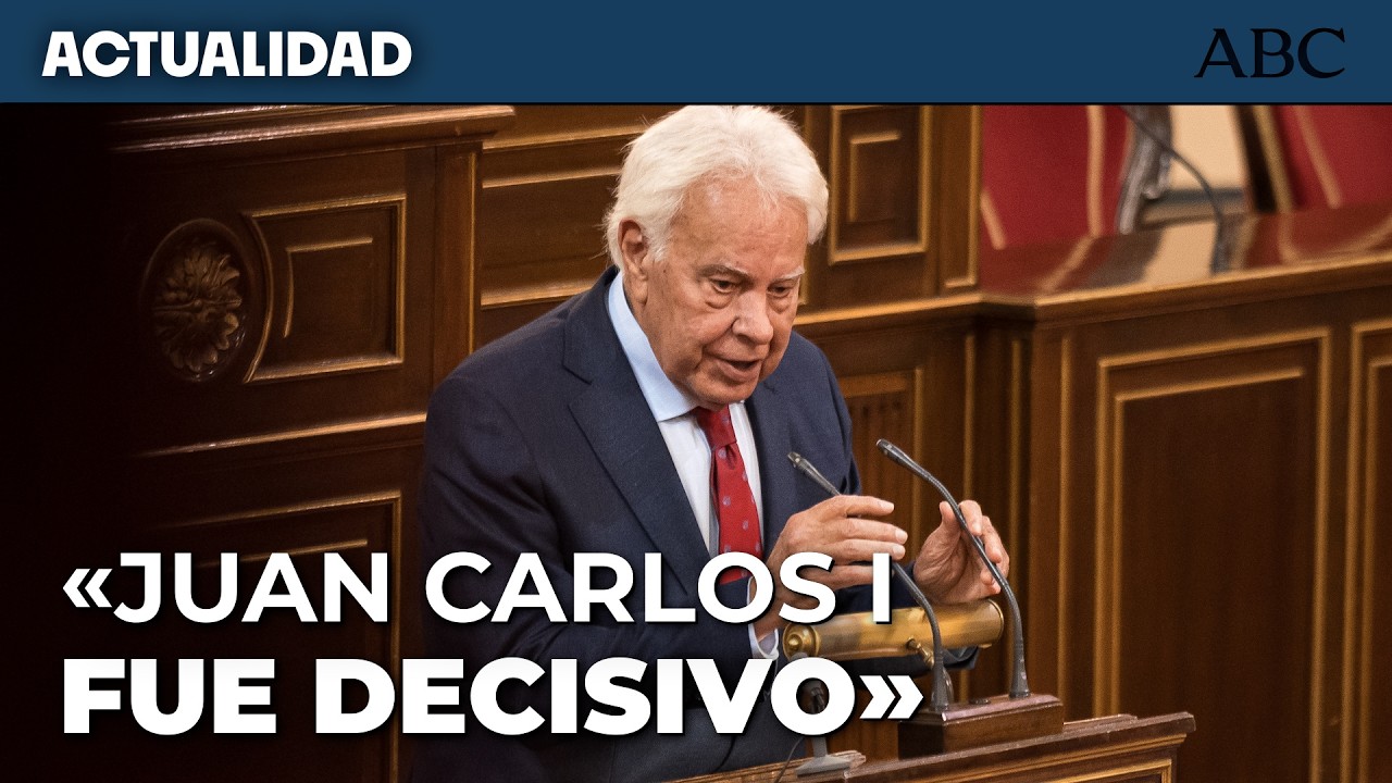 FELIPE GONZÁLEZ defiende el papel de JUAN CARLOS I en el 23F: «Fue decisivo, ejemplar»