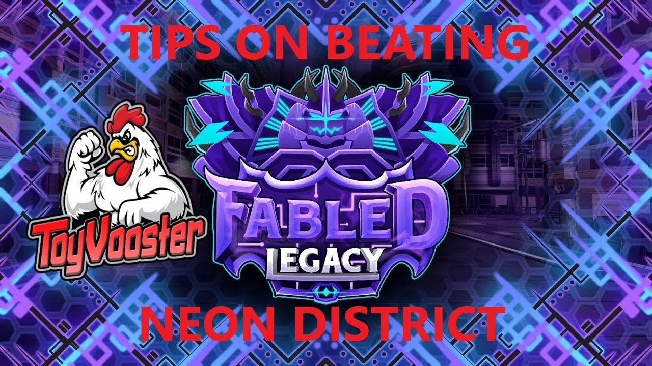 Tips on Beating Fabled Legacy: Neon District
