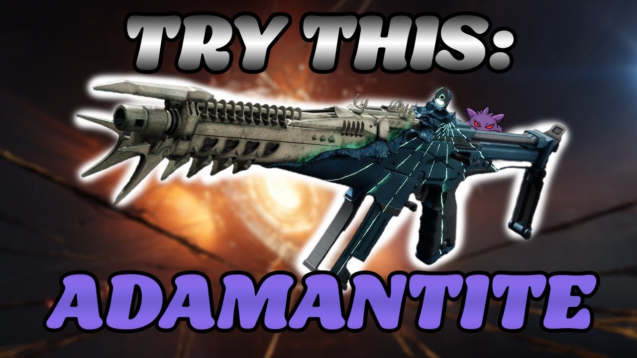 TRY THIS: ADAMANTITE (DESTINY 2)