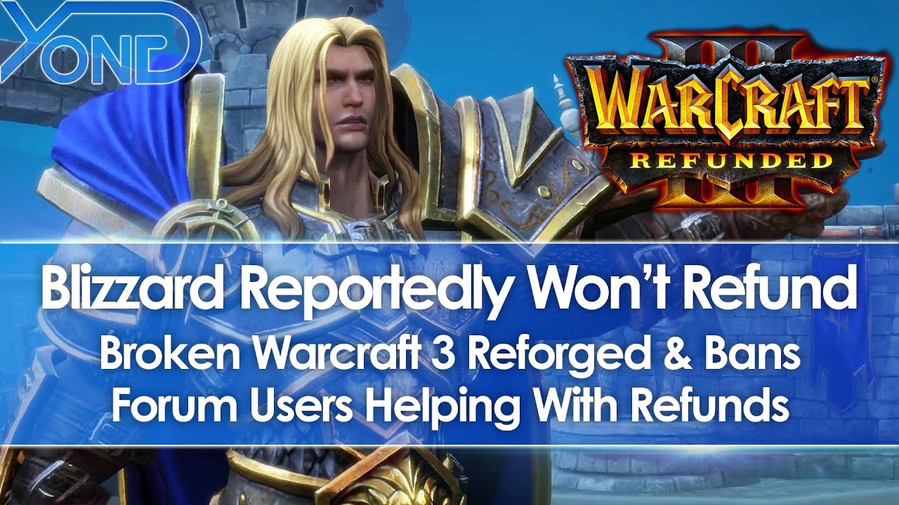 Blizzard Reportedly Won't Refund Broken Warcraft 3 Reforged & Bans Forum Users Helping With Refunds