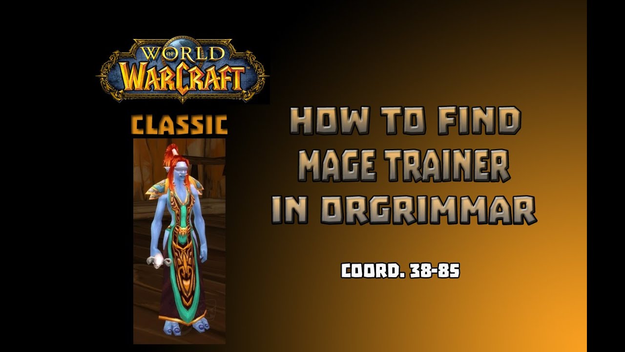 Where is Mage Trainer and Portal Trainer in Orgrimar \ How to Get to Mage Trainer in Orgrimar